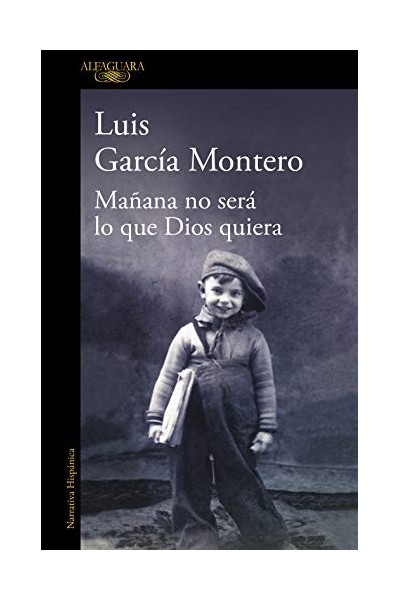Mañana no será lo que Dios quiera (Primera edición)